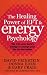 The Healing Power Of EFT And Energy Psychology