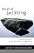[(Art of Just Sitting: Essential Writings on the Zen Practice of Shikantaza)] [Author: John Daido Loori] published on (October, 2004)