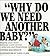 Why Do We Need Another Baby?: Helping Your Child Welcome a New Arrival - With Love and Illustrations by Cynthia MacGregor (2000-06-01)