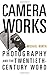 Camera Works: Photography and the Twentieth-Century Word by North Michael (2007-12-15) Paperback