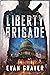 Liberty Brigade: A militia ...