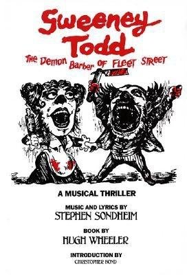 Sweeney Todd: The Demon Barber of Fleet Street: A Musical Thriller