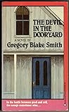 The Devil in the Dooryard by Gregory Blake Smith The Devil in the Dooryard by Gregory Blake Smith