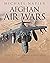 Afghan Air Wars: Soviet, US and NATO operations, 1979–2021