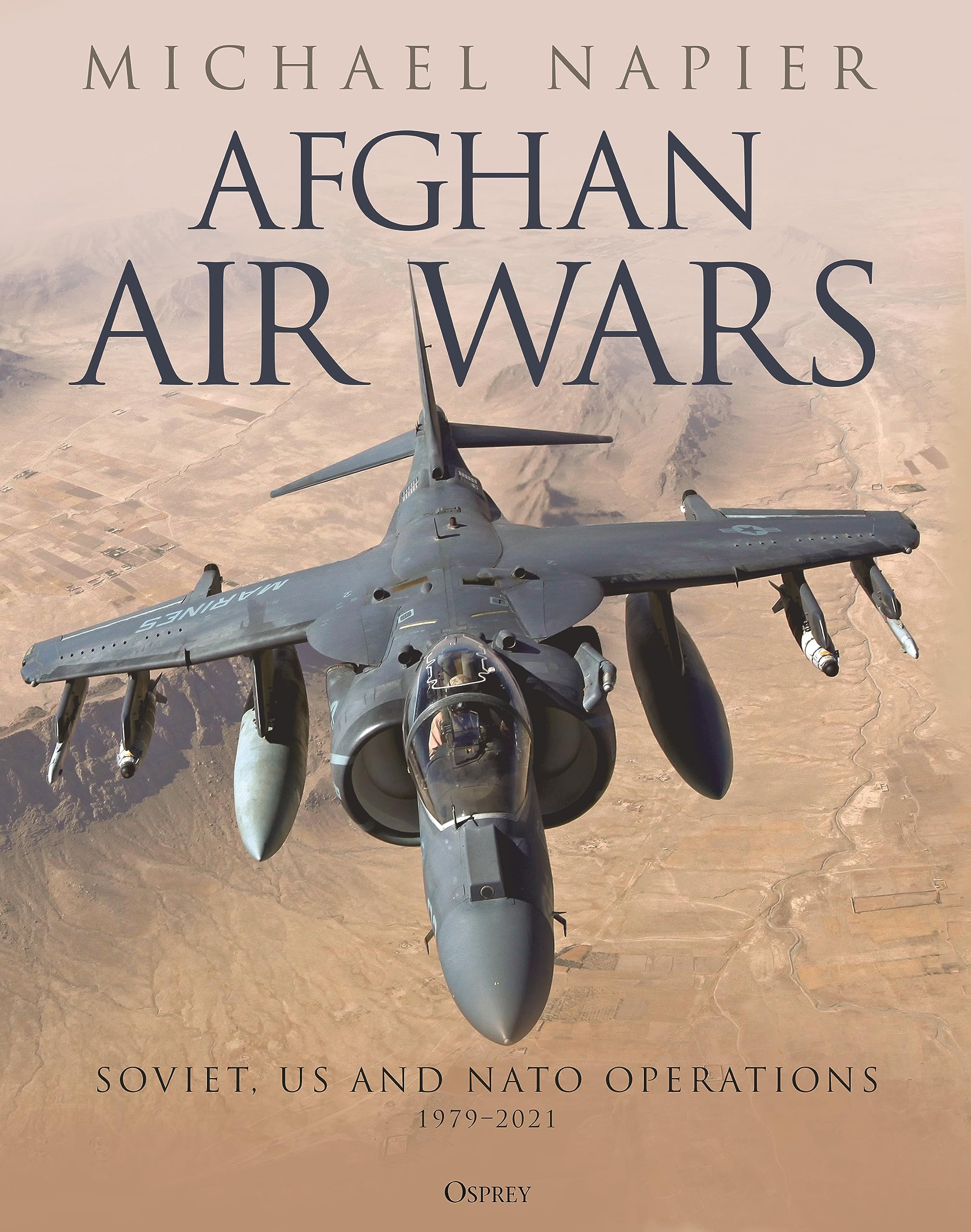 Afghan Air Wars: Soviet, US and NATO operations, 1979–2021 (Kindle Edition)