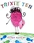 Trixie Ten by Massini, Sarah (2013) Hardcover