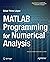 MATLAB Programming for Numerical Analysis