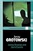 Jerzy Grotowski (Routledge Performance Practitioners) by James Slowiak and Jairo Cuesta (2007-04-26)