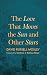 The Love That Moves the Sun and Other Stars by David Russell Mosley