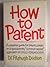 How to parent by Fitzhugh Dodson (1970-08-02)