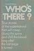 Who's There?:True stories o...