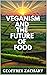Veganism and the Future of ...