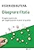 Disegnare l'Italia: Progett...