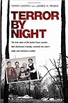 By Terry Caffey Terror by Night: The True Story of the Brutal Texas Murder That Destroyed a Family, Restored One Man (1st First Edition) [Hardcover]