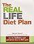 The Real Life Diet Plan - Get The Balance Right and Never Have To Diet Again
