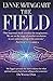 The Field: The Quest for the Secret Force of the Universe