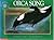 ORCA SONG (SMITHSONIAN OCEANIC COLLECTION)