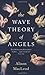 The Wave Theory of Angels by Alison MacLeod (31-Aug-2006) Paperback