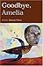 Goodbye, Amelia by Gerard Jones (2004-01-01)