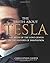 The Truth About Tesla: The Myth of the Lone Genius in the History of Innovation  (2015-10-09)