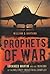 Prophets of War by William D. Hartung