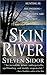 Skin River by Steven Sidor (2005-09-19)