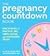 The Pregnancy Countdown Book 1st (first) edition Text Only