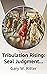 Tribulation Rising: Seal Ju...