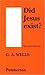 Did Jesus Exist? by G.A. Wells (23-Jul-2007) Paperback