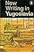 New writing in Yugoslavia
