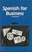 Spanish for Business Intermediate by Tim Connell