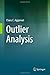 Outlier Analysis 2013 edition by Aggarwal, Charu (2013) Hardcover