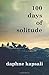 100 days of solitude by Dap...
