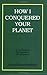 How I Conquered Your Planet by John Swartzwelder (April 12,2006)