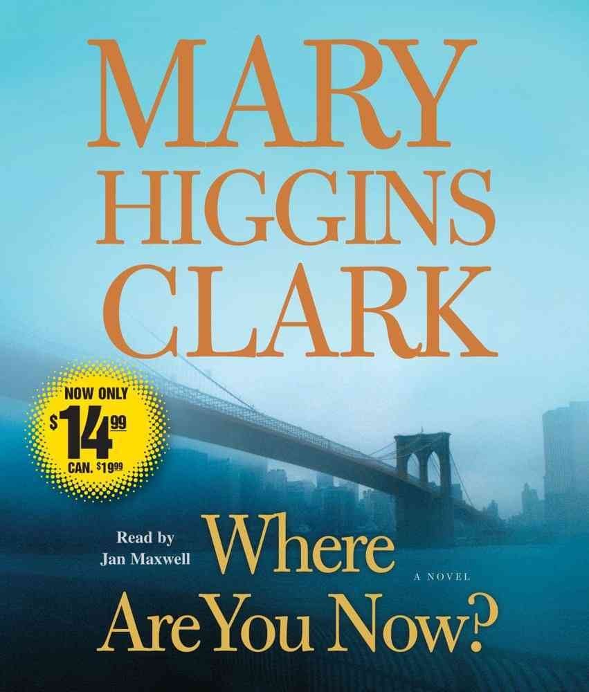 [Where Are You Now?] (By: Mary Higgins Clark) [published: April, 2010]