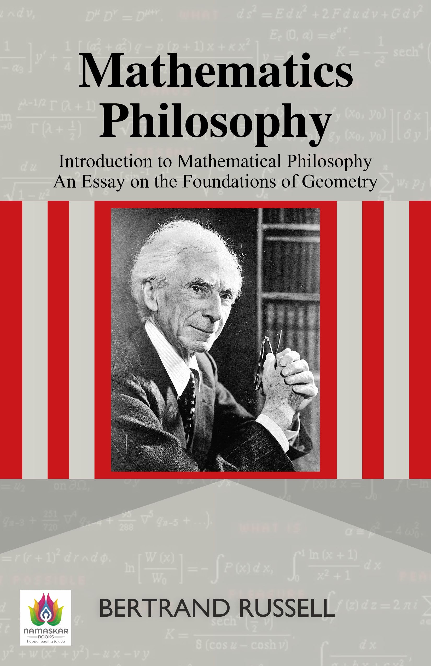 Mathematics Philosophy Top Reads by Bertrand Russell : Introduction to Mathematical Philosophy/An Essay on the Foundations of Geometry by Bertrand Russell (Bestseller 2 Kindle Book Combo Collection)