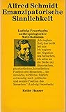 Emanzipatorische Sinnlichkeit. Ludwig Feuerbachs anthropologischer Materialismus