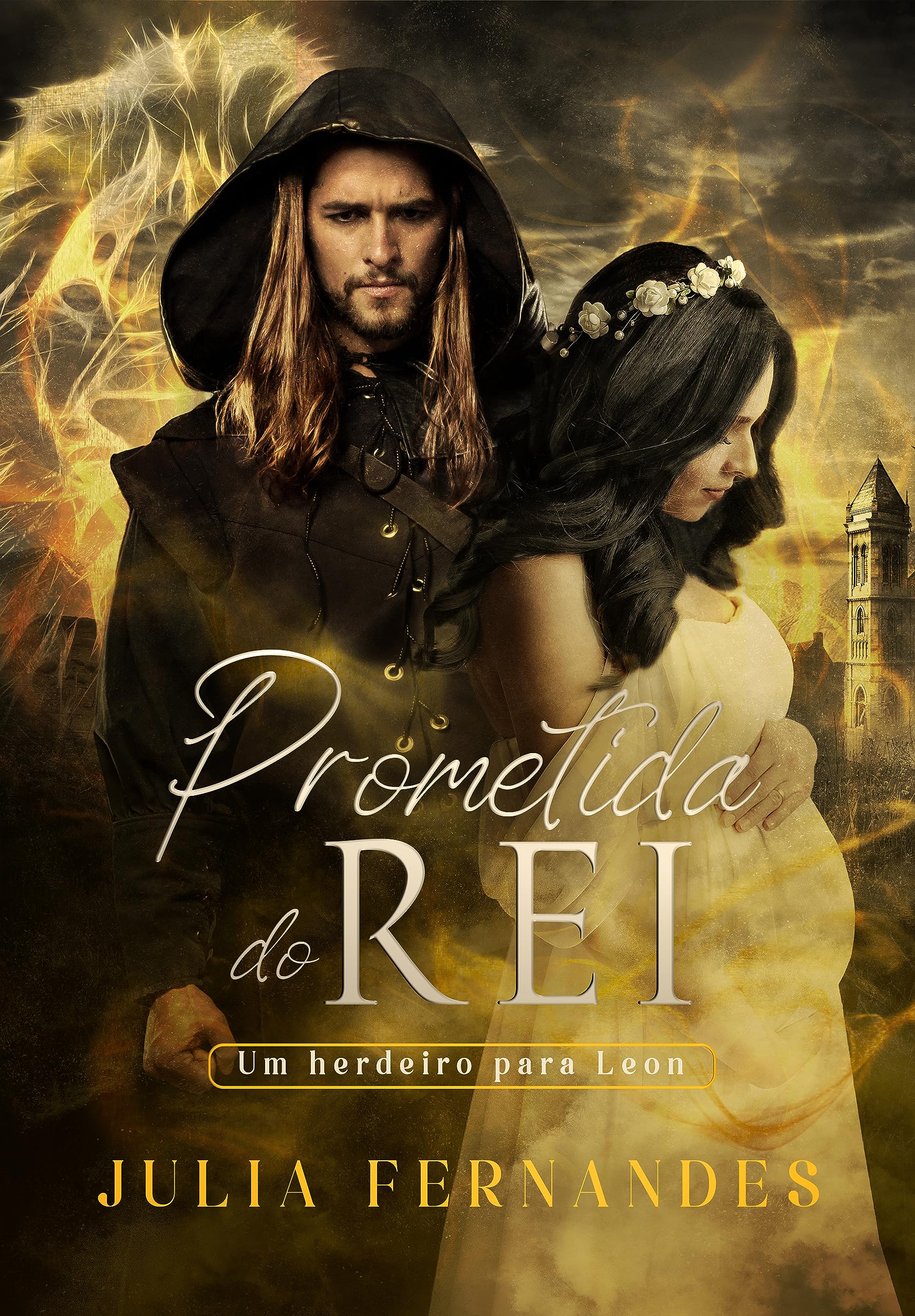 Prometida do Rei: Um herdeiro para Leon (Entre Reinos, Romances e Ruínas) (Portuguese Edition)