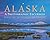 Alaska: A Photographic Excursion - 2nd Edition by Mark Kelley (Photographs) (2016-01-18)