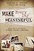 Make Every Day Meaningful: Realize, Record, and Remember Life's Grand Lessons by Randal A. Wright (2014-08-12)