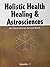 Holistic Health Healing & A...