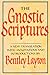 The Gnostic Scriptures: A New Translation with Annotations and Introductions by Bentley Layton (2012-03-15)