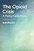 The Opioid Crisis: A Policy...
