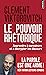 Le Pouvoir rhétorique: Apprendre à convaincre et à décrypter les discours