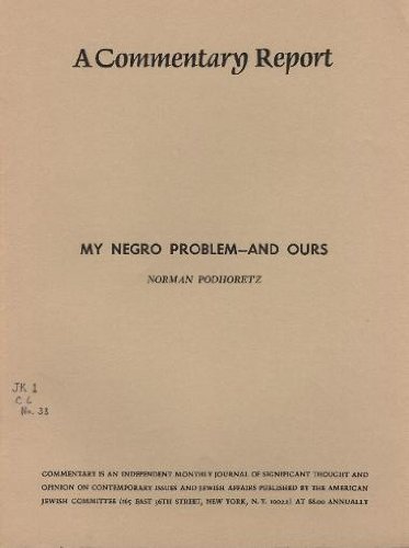 My Negro Problem- and Ours (A Commentary Report)