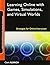 Learning Online with Games, Simulations, and Virtual Worlds: Strategies for Onli