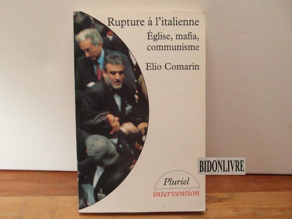 Rupture à l'italienne: Eglise, mafia, communisme-- (Collection Pluriel. Intervention) (French Edition)