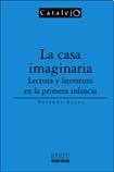 La Casa Imaginaria: Lectura y Literatura En La Primera Infancia (Paperback)