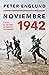 Noviembre 1942: Una historia íntima del momento decisivo de la Segunda Guerra Mundial (Spanish Edition)