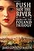 Push Not the River (The Poland Trilogy) (Volume 1)